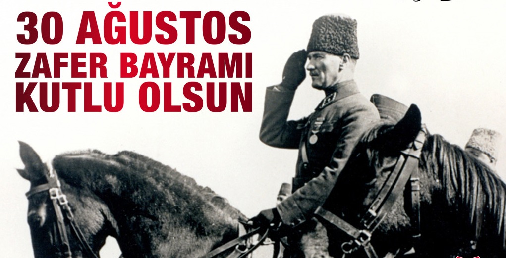 30 AĞUSTOS ZAFER BAYRAMI KUTLU OLSUN