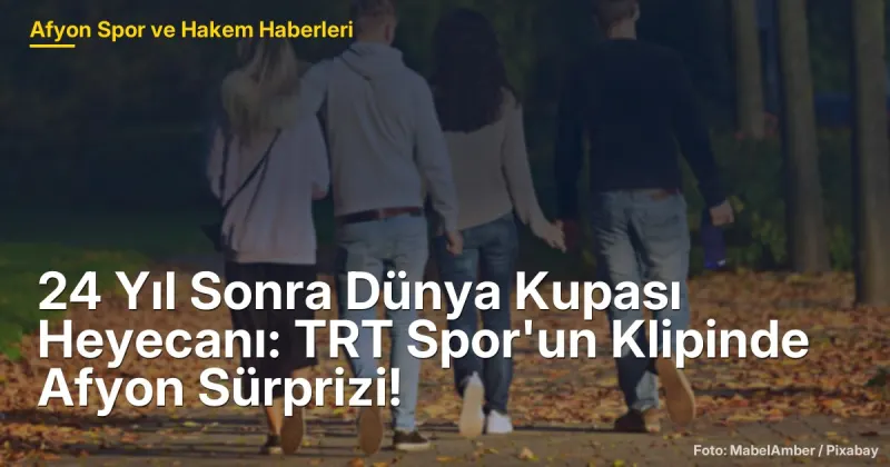 2026 Dünya Kupası Heyecanı: TRT Spor'un Klipinde Afyonkarahisar Sürprizi!