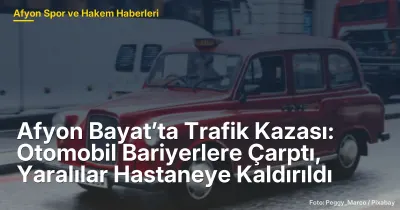 Afyon Bayat'ta Trafik Kazası: 15 Ekim'de Otomobil Bariyerlere Çarptı, Yaralılar Hastaneye Kaldırıldı