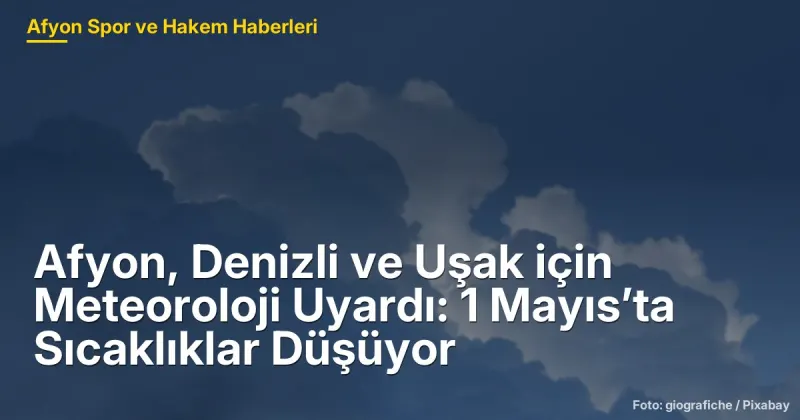 Afyon'da 1 Mayıs'ta Sıcaklık Düşüşü Bekleniyor: Don ve Buzlanma Riski