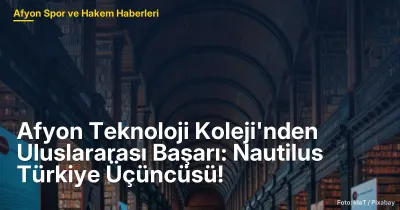 Afyon Teknoloji Koleji'nin Nautilus Robotu ile Uluslararası Başarı: Türkiye Üçüncüsü!