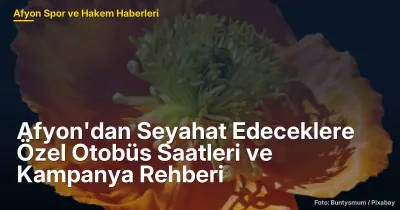 Afyon'dan Seyahat Edecekler İçin Özel Otobüs Seferleri ve Kampanya Fırsatları