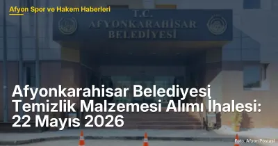 Afyonkarahisar Belediyesi Temizlik Malzemesi Alımı İhalesi: 22 Mayıs 2026