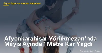 Afyonkarahisar Yörükmezarı'nda Mayıs Ayında 1 Metre Kar Yağışı Yaşandı