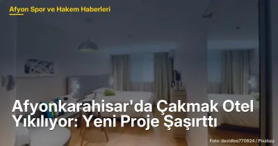 Afyonkarahisar'da Çakmak Otel Yıkılıyor: Yeni Otopark Projesi 250 Araç Kapasitesine Sahip Olacak