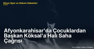 Afyonkarahisar'da Çocuklardan Başkan Köksal'a Halı Saha Çağrısı
