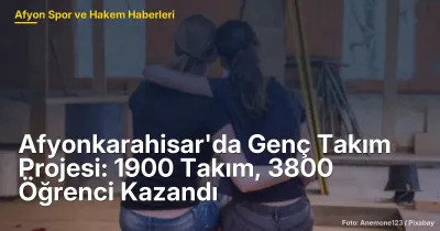 Afyonkarahisar'da Genç Takım Projesi: 3800 Öğrenci, 1900 Takım ile Sosyal Etkinliklere Katıldı
