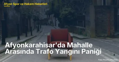 Afyonkarahisar'da Trafo Yangını Paniği: 356’ncı Sokak'ta 4 Dakikada Kontrol Altına Alındı