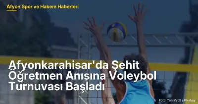 Afyonkarahisar'da Şehit Öğretmen Anısına Voleybol Turnuvası 8 Takımla Başladı