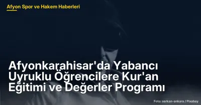 Afyonkarahisar'da Yabancı Uyruklu Öğrencilere Yönelik Kur'an Eğitimi Programı 150 Katılımcı ile Devam Ediyor
