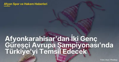 Afyonkarahisar'dan İki Genç Güreşçi Avrupa Şampiyonası'nda Türkiye'yi Temsil Edecek