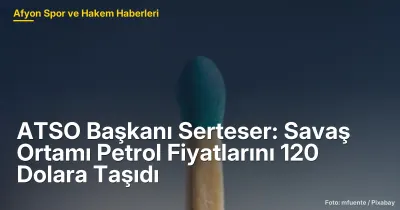 Afyonkarahisar'da Yüksek Petrol Fiyatları 120 Doları Geçti: Ekonomik Etkileri ve Stratejiler