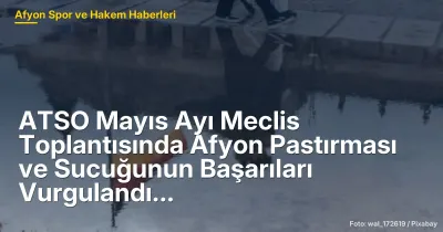 Afyonkarahisar'da ATSO Mayıs Toplantısında Pastırma ve Sucuğun Başarıları Vurgulandı