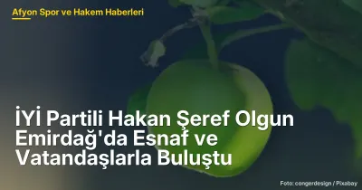 İYİ Partili Hakan Şeref Olgun, Emirdağ'da Esnaf ve Vatandaşlarla Buluştu