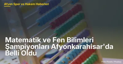 Matematik ve Fen Bilimleri Yarışması Afyonkarahisar'da Gerçekleşti: 6 Okul Katıldı