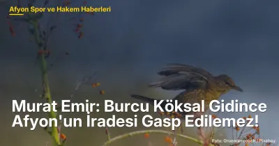 Murat Emir: Burcu Köksal'ın Ayrılığı Afyon'un İradesini Gasp Edemez!