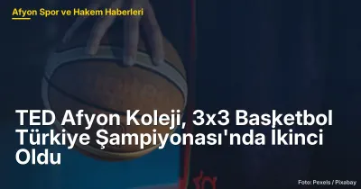 TED Afyon Koleji, Kütahya'da 3x3 Basketbol Turnuvasında İkinci Oldu
