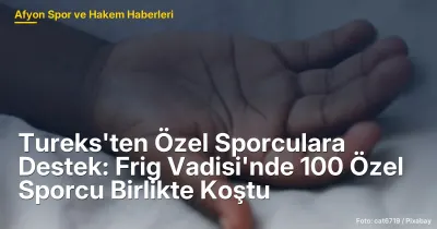 Frig Vadisi'nde 100 Özel Sporcu Koştu: Tureks'ten Destekle 12. Frig Ultra Maratonu