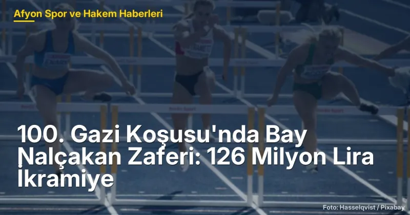 100. Gazi Koşusu'nda Bay Nalçakan Zaferi: 126 Milyon Lira İkramiye