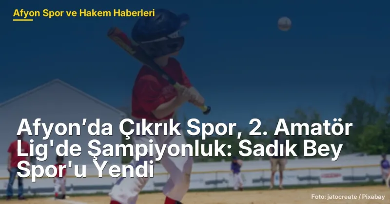 Afyonkarahisar'da Çıkrık Spor, 2. Amatör Lig'de 5. Şampiyonluğunu Elde Etti