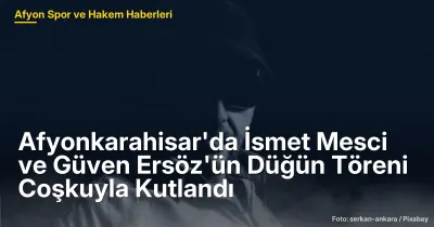 Afyonkarahisar'da İsmet Mesci ve Güven Ersöz'ün Düğün Töreni 200 Kişilik Coşkuyla Kutlandı