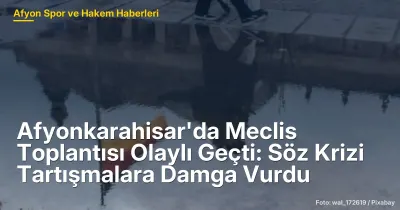 Afyonkarahisar'da Meclis Toplantısında Söz Krizi: Gergin Anlar ve Tartışmalar
