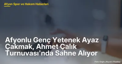 Afyonlu Genç Yetenek Ayaz Çakmak, 32 Takımla Ahmet Çalık Turnuvası'nda Sahne Alıyor
