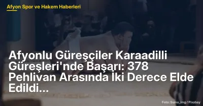 Afyonkarahisar'da 43. Karaadilli Güreşleri: 378 Pehlivan Arasında İki Derece Elde Edildi