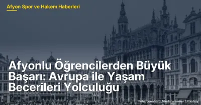 Afyon İhsaniye'de Öğrencilerden Avrupa ile Yaşam Becerileri Projesi: 5 Ülkeden 200 Öğrenci Katıldı