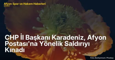 CHP İl Başkanı Karadeniz, Afyonkarahisar'da Basına Yönelik Saldırıyı Kınadı