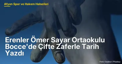Erenler Ömer Sayar Ortaokulu Bocce'de Çifte Zaferle Tarih Yazdı