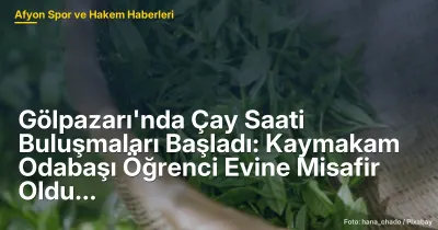 Gölpazarı'nda Çay Saati Buluşmaları: Eğitim Destek Projesiyle 200 Katılımcı Hedefleniyor