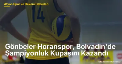 Gönbeler Horanspor, Bolvadin'de Şampiyonluk Kupasını Kazandı
