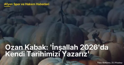 Ozan Kabak: '2026'da Kendi Tarihimizi Yazacağız'