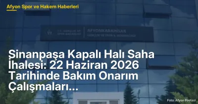 Sinanpaşa Kapalı Halı Saha İhalesi: 22 Haziran 2026 Tarihinde Bakım Onarım Çalışmaları Başlayacak