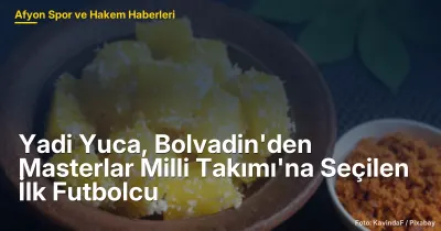 Yadi Yuca, Bolvadin'den Masterlar Milli Takımı'na Seçilen İlk Futbolcu
