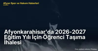 Afyonkarahisar Sandıklı'da 2026-2027 Eğitim Yılı İçin 383 Öğrenci Taşıma İhalesi