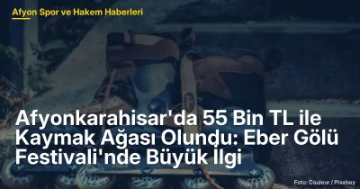 Afyonkarahisar'da 55 Bin TL ile Kaymak Ağası Olundu: Eber Gölü Festivali'nde Sosyal Dayanışma