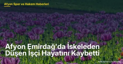 Afyon Emirdağ'da İnşaat Iskelesinden Düşen İşçi Hayatını Kaybetti