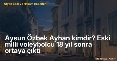 Aysun Özbek Ayhan kimdir? Eski milli voleybolcu 18 yıl sonra ortaya çıktı