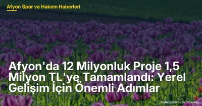 Afyonkarahisar'da 12 Milyonluk Proje 1,5 Milyon TL'ye Tamamlandı: Yerel Gelişim İçin Önemli Adımlar