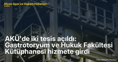 AKÜ'de iki tesis açıldı: Gastrotoryum ve Hukuk Fakültesi Kütüphanesi hizmete girdi