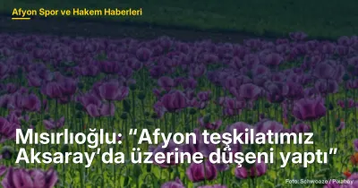 İYİ Parti'nin Aksaray Mitingi: Afyonkarahisar Teşkilatının Güçlü Katılımı