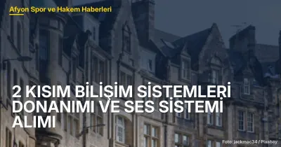 2 KISIM BİLİŞİM SİSTEMLERİ DONANIMI VE SES SİSTEMİ ALIMI