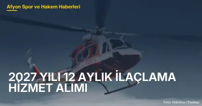 2027 YILI 12 AYLIK İLAÇLAMA HİZMET ALIMI