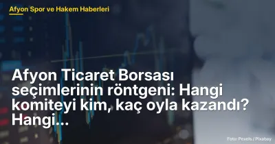Afyon Ticaret Borsası seçimlerinin röntgeni: Hangi komiteyi kim, kaç oyla kazandı? Hangi aday kendi grubundan çıkamadı?