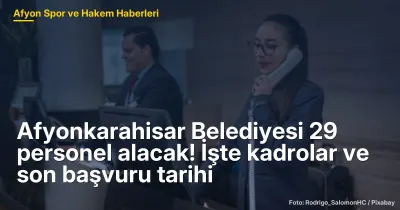Afyonkarahisar Belediyesi 29 personel alacak! İşte kadrolar ve son başvuru tarihi