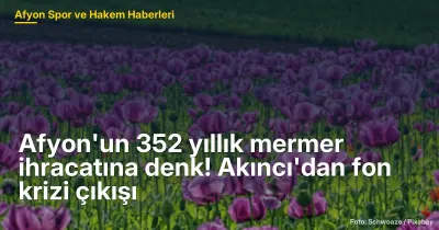 Afyon'un 352 yıllık mermer ihracatına denk! Akıncı'dan fon krizi çıkışı