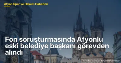 Fon soruşturmasında Afyonlu eski belediye başkanı görevden alındı