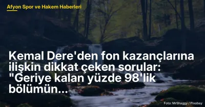 Kemal Dere'den fon kazançlarına ilişkin dikkat çeken sorular: "Geriye kalan yüzde 98'lik bölümün içerisinde kimler var?"